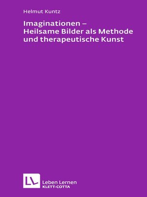 cover image of Imaginationen--Heilsame Bilder als Methode und therapeutische Kunst (Leben Lernen, Bd. 218)